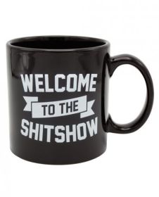 Attitude Mug Welcome To The Sh*t Show Black Cup - TCN-8635-22